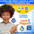 Curso Facebook Ads + Google Ads Em Vídeo + PLR de Revenda.