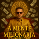 A Mente Milionária — Os 17 Arquivos de Riqueza + PLR Direito de Revenda