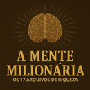 A Mente Milionária — Os 17 Arquivos de Riqueza + PLR Direito de Revenda