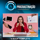 E-book: Desvendando a Procrastinação + PLR com Direito de Revenda.
