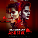 E-book: Relacionamento Abusivo, Desvendando os Laços Tóxicos.